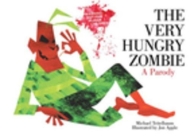 The Very Hungry Zombie: A Parody By Michael Teitelbaum, Jon Apple (Illustrator) Cover Image