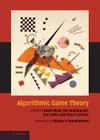 Algorithmic Game Theory By Noam Nisan (Editor), Tim Roughgarden (Editor), Eva Tardos (Editor) Cover Image