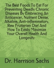 The Best Foods To Eat For Preventing Deadly Chronic Diseases By Embracing An Anticancer, Nutrient Dense, Alkaline, Anti-inflammatory, Raw Fruitarian D By Harrison Sachs Cover Image