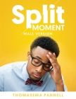 Split Moment (Male Version) By Thomasema Pannell, G. E. M (Editor), Iris M. Williams (Contribution by) Cover Image