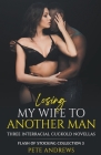Losing My Wife To Another Man - Three Interracial Cuckold Novellas Cover Image