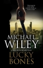 Lucky Bones By Michael Wiley Cover Image
