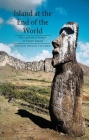 Island at the End of the World: The Turbulent History of Easter Island Cover Image
