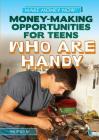 Money-Making Opportunities for Teens Who Are Handy (Make Money Now!) Cover Image