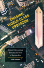 Chasing World-Class Urbanism: Global Policy versus Everyday Survival in Buenos Aires (Globalization and Community #30) By Jacob Lederman Cover Image