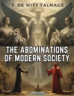 The Abominations of Modern Society By T de Witt Talmage Cover Image