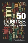 50 poemas de vida y amor By Franklin Gómez Cover Image