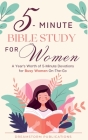 5 Minute Bible Study for Women: A Year's Worth of 5 Minute Devotions for Busy Women On-The-Go. Bible Study Workbooks for Women, Married and Single, Mo By Dreamstorm Publications Cover Image