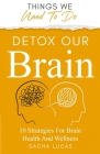 Detox Our Brain By Sacha Lucas Cover Image