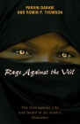 Rage Against the Veil: The Courageous Life and Death of an Islamic Dissident By Parvin Darabi, Romin P. Thomson Cover Image