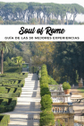 Soul of Roma (Spanish): Guía de Las 30 Mejores Experiencias By Carolina Vincenti Cover Image