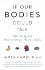 If Our Bodies Could Talk: Operating and Maintaining a Human Body Cover Image