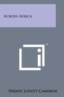 Across Africa By Verney Lovett Cameron Cover Image