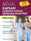 Kaplan Nursing School Entrance Exam Prep 2024-2025: 1,285 Practice Questions and Study Guide [4th Edition] Cover Image