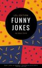 Funny Jokes: 300+ Jokes & Riddles, Anecdotes and Short Funny stories Cover Image