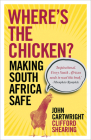 Where's the Chicken: Making South Africa Safe Cover Image