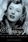 Barbara Stanwyck: The Miracle Woman (Hollywood Legends) By Dan Callahan Cover Image