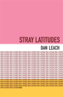 Stray Latitudes: Poems (The TRP Southern Poetry Breakthrough Series) By Dan Leach Cover Image