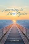 Learning to Live Again By Kay Lewis Fast Cover Image