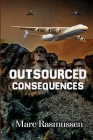 Outsourced Consequences By Marc Rasmussen Cover Image