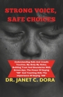 Strong Voices, Safe Choices: Understanding Safe And Unsafe Touches, My Body My Rules, Building Trust And Boundaries With Grown-Ups, The Power Of Sa Cover Image