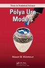 Polya Urn Models (Chapman & Hall/CRC Texts in Statistical Science) Cover Image