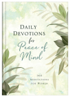 Daily Devotions for Peace of Mind: 365 Meditations for Women By Compiled by Barbour Staff Cover Image