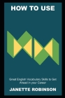 How to use Great English Vocabulary Skills to Get Ahead in your Career By Janette Robinson Cover Image