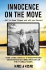 Innocence on the Move: NOT the Road Trip you took with your Parents! By Marcia Kosar Cover Image