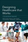 Designing Healthcare That Works: A Sociotechnical Approach Cover Image