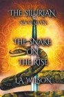 The Silurian, Book 7: The Snake on the Rise By L. a. Wilson Cover Image