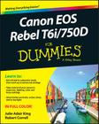Canon EOS Rebel T6i / 750d for Dummies By Julie Adair King, Robert Correll Cover Image