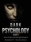 Dark Psychology 2021: How to Read and Influence People Cover Image