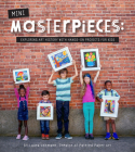 Mini-Masterpieces: Exploring Art History with Hands-On Projects for Kids Cover Image