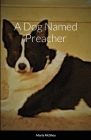 A Dog Named Preacher By Maria McShea Cover Image