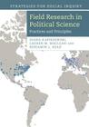 Field Research in Political Science: Practices and Principles (Strategies for Social Inquiry) By Diana Kapiszewski, Lauren M. MacLean, Benjamin L. Read Cover Image