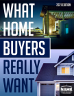 What Home Buyers Really Want, 2021 Edition Cover Image