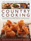 The Illustrated Practical Book of Country Cooking: A Celebration of Traditional Food, with 170 Timeless Recipes By Sarah Banbery Cover Image