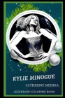Kylie Minogue Legendary Coloring Book: Relax and Unwind Your Emotions with our Inspirational and Affirmative Designs By Catherine Medina Cover Image