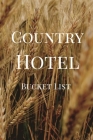 Country Hotel Bucket List: Novelty Bucket List Themed Notebook By Mayer Lewis Cover Image