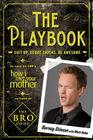 The Playbook: Suit up. Score chicks. Be awesome. (Bro Code) By Barney Stinson, Matt Kuhn Cover Image