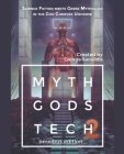 Myth Gods Tech 2 - Omnibus Edition: Science Fiction Meets Greek Mythology In The God Complex Universe By George Saoulidis Cover Image