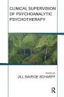 Clinical Supervision of Psychoanalytic Psychotherapy Cover Image