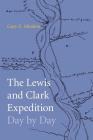 The Lewis and Clark Expedition Day by Day By Gary E. Moulton Cover Image