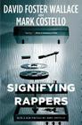 Signifying Rappers By David Foster Wallace, Mark Costello Cover Image
