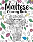 Maltese Coloring Book: Animal Coloring Book, Floral Mandala Coloring Pages, Quotes Coloring Book Cover Image