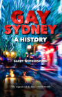 Gay Sydney: A History By Garry Wotherspoon Cover Image