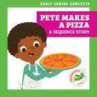 Pete Makes a Pizza: A Sequence Story By Elizabeth Everett, Christos Skaltsas (Illustrator) Cover Image
