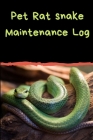 Pet Rat Snake Maintenance Log: Customized Easy to Use, Daily Pet Snake Accessories Care Log Book to Look After All Your Pet Snake's Needs. Great For Cover Image