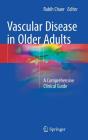Vascular Disease in Older Adults: A Comprehensive Clinical Guide By Rabih Chaer (Editor) Cover Image